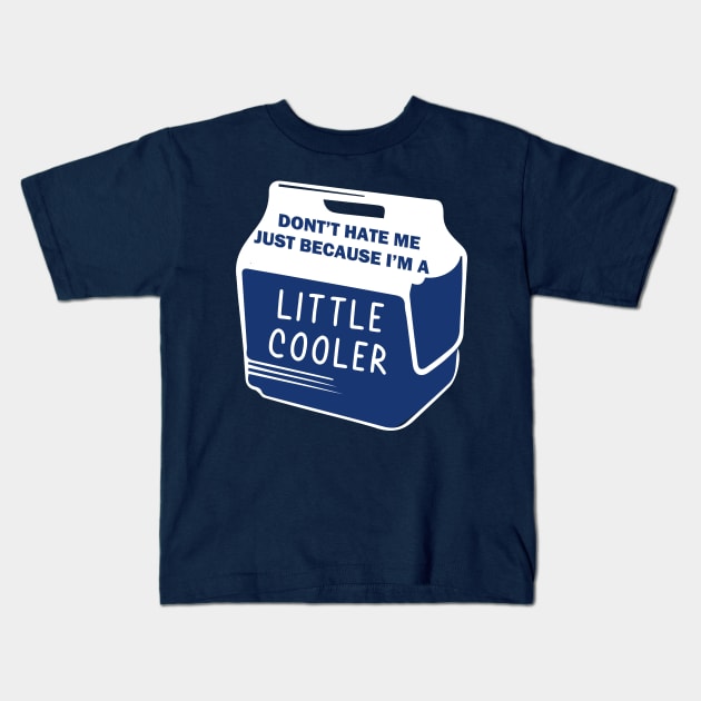 Dont Hate Me Just Because Im A Little Cooler Kids T-Shirt by Pop-clothes